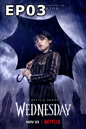 Wednesday (2022) เวนส์เดย์ แอดดัมส์ EP03