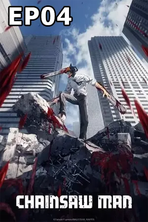 Chainsaw Man (2022) เชนซอว์แมน มนุษย์เลื่อยยนต์ EP04