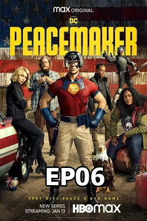 Peacemaker Season 1 (2022) พีซเมคเกอร์ ซีซั่น 1 EP06